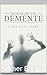 NOTAS DE UN DEMENTE (Spanish Edition)