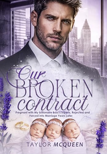 Our Broken Contract: Pregnant with My Billionaire Boss's Triplets, Rejected and Forced into Marriage Years Later (Kindle Edition)