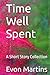 Time Well Spent: A Short Story Collection
