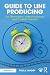 Guide to Line Producing: Fo...