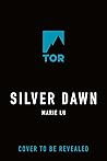 Silver Dawn by Marie Lu