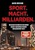 Sport. Macht. Milliarden.: Wie Saudi-Arabien den Weltsport gezielt zur geopolitischen Einflussnahme nutzt. Investigativer Journalismus und packende Reportage ... zu Sportwashing (German Edition)