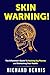 SKIN WARNING!: The Influencer's Guide to Hacking Big Pharma and Biohacking Your Health (Ruthless Healthcare)