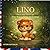 LINO: The Little Lion Cub Who Was Looking for Courage (Little Journeys of the Heart)