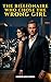 The Billionaire Who Chose the Wrong Girl: He was supposed to use her. He wasn’t supposed to need her. (The Moretti Empire Book 1)