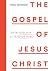 The Gospel of Jesus Christ by Paul Washer The Gospel of Jesus Christ by Paul Washer
