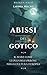 Abissi del Gotico: Il Mare come Luogo dell’Orrore nella Cultura Europea (Broken Halo) (Italian Edition)