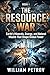 The Resource War Book 1: Earth's Minerals, Energy, and Natural Wealth That Shape Global Power