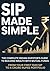 SIP Made Simple: The Complete Indian Investor's Guide to Building Wealth with Mutual Funds