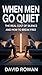 WHEN MEN GO QUIET : The real cost of silence and how to break free