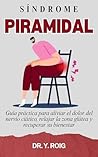Síndrome Piramidal: Guía práctica para aliviar el dolor del nervio ciático, relajar la zona glútea y recuperar su bienestar (Spanish Edition)