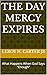 THE DAY MERCY EXPIRES: What Happens When God Says "Enough"