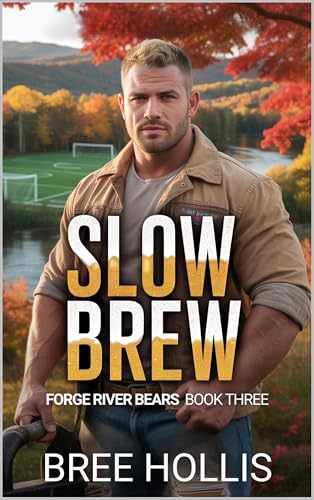 Slow Brew: A Single Dad Friends to Lovers MM Bear Romance (Forge River Bears Book 3)