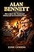 Alan Bennett: How a Quiet Man Transformed Ordinary Life into Extraordinary Stories