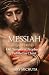 Messiah: Old Testament Prophecies Fulfilled in Christ