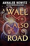 A Wall Is Also a Road by Annalee Newitz