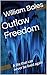 Outlaw Freedom : A life that can never be lived again