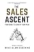 The Sales Ascent: Your Guide to Achieve Your Peak