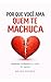 Por quê você ama quem te machuca: Ansioso, evitativo e o ciclo do apego (Portuguese Edition)