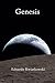GENESIS (DAS WELTPROTOKOLL: Die Architektur des Realen 5) (German Edition)