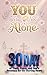 You Are Not Alone: 30 Days of Truth, Peace, and God’s Presence for the Hurting Heart