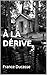 À LA DÉRIVE (French Edition)