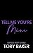 Tell Me You're Mine (Seattle's Most Eligible Book 1)