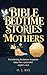 Bible Bedtime Stories for Mothers: Comforting Scripture-Inspired Tales for a Peaceful Night's Rest