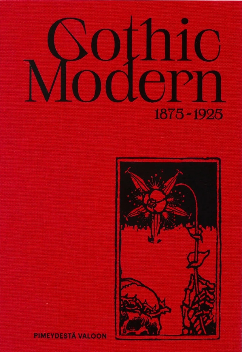 Gothic Modern 1875–1925: Pimeydestä valoon (Hardcover)