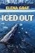 Iced Out by Elena Graf