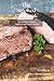 The Smoked Cookbook: A Collection of Simple, Flavor-Driven Recipes