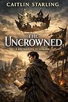 The Uncrowned by Caitlin Starling