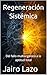 Regeneración Sistémica: Del fallo multiorgánico a la aptitud total (Spanish Edition)