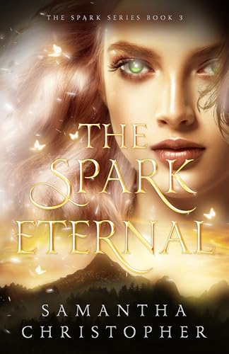 The Spark Eternal (The Spark Series Book 3)
