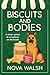Biscuits and Bodies