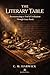 The Literary Table: Reconstructing the Food of Civilization Through Great Books (The Material Culture Series Book 1)