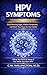 HPV Symptoms: Early Warning Signs, Hidden Symptoms, and What They Mean for Your Health