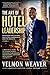 The Art of Hotel Leadership: Mastering Operations, Elevating Guest Experience, and Leading High-Performance Hotel Teams