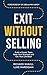 Exit Without Selling: Build...