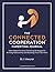 The Connected Cooperation Parenting Journal: Heart-Based Christian Parenting Strategies for Building Relationship and Reaching Your Kid's Heart