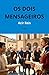 OS DOIS MENSAGEIROS: Barnabé ou Demas Qual Você Ouvirá? (Portuguese Edition)