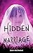 Hidden Marriage: 100 True Stories of Secret Spouses, Lies, and Deadly Relationships (Domestic Thriller)