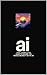 The Complete Idiot's Guide to Make Money with AI