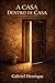 A Casa Dentro de Casa: Uma jornada de autoconhecimento através da prosa contemplativa (Portuguese Edition)