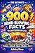 900 Mind-Blowing Facts You Won’t Believe Are True: Fun, Weird, and Amazing Facts About Science, Animals, Space, Weather, and More (The Ultimate Facts Book 8)