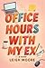 Office Hours with My Ex: A Second Chance Workplace Romance