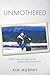 Unmothered: A Memoir of Par...
