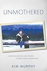Unmothered: A Mem...
