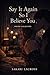 Say It Again So I Believe You: Poetry Collection (Touch & Withdraw Book 1)