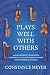 Plays Well with Others by Constance Meyer